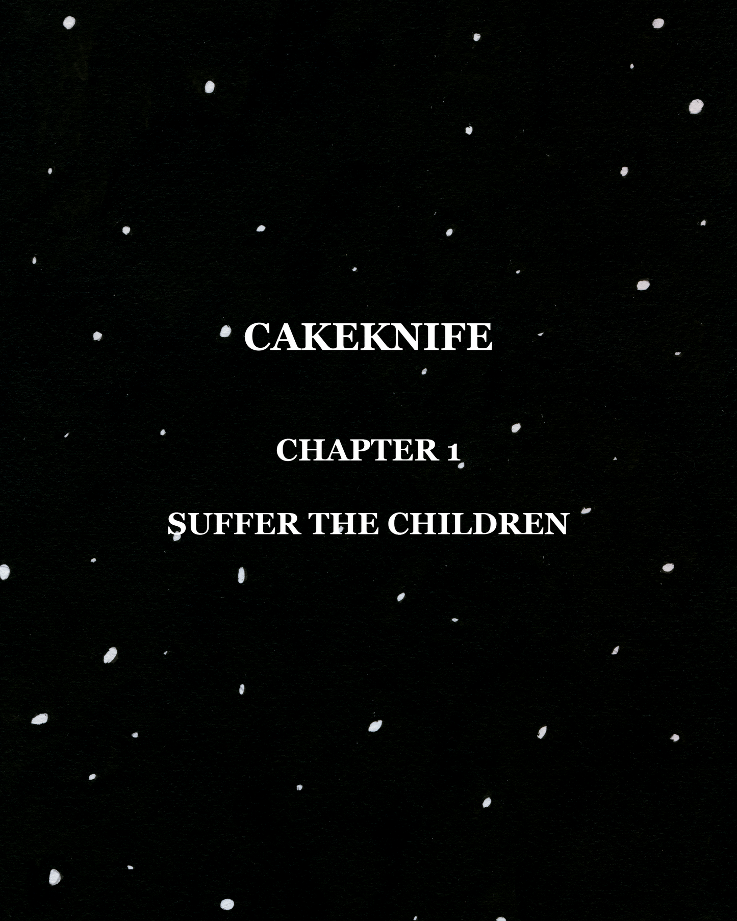Cakeknife Chapter 1: Suffer the Children